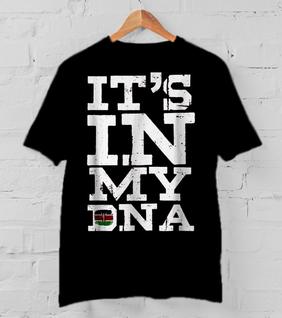 IT'S IN MY DNA Kenya Kenyan Flag T-Shirt