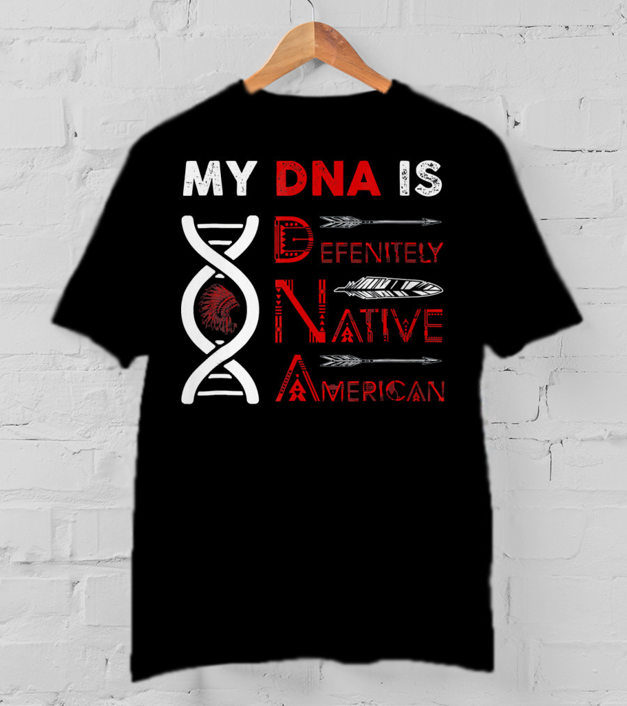 My DNA Is Definitely Native American DNA Helix With Arrow And Feather Motif T-Shirt