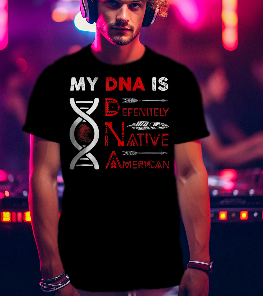 My DNA Is Definitely Native American DNA Helix With Arrow And Feather Motif T-Shirt