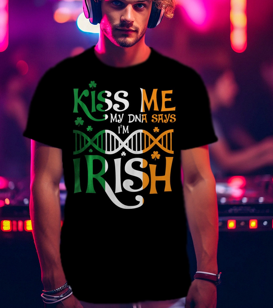 Kiss Me My DNA Says I'm Irish Shamrock DNA Strand T-Shirt