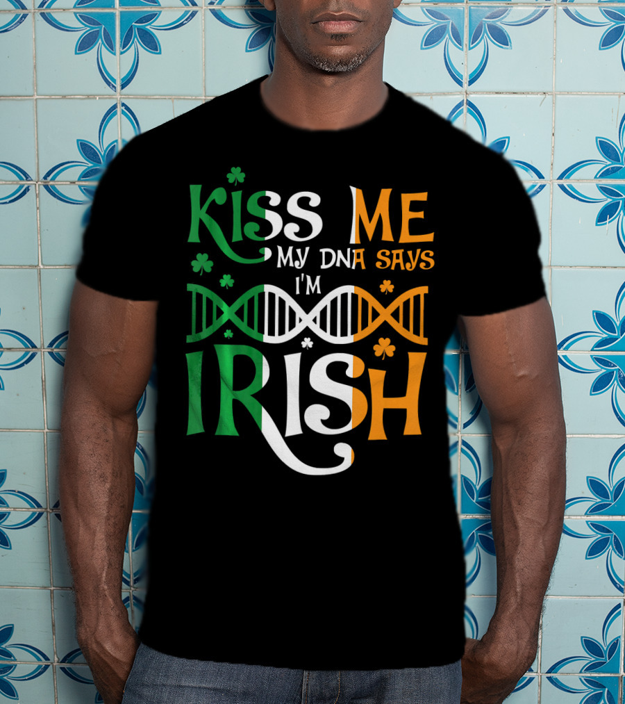 Kiss Me My DNA Says I'm Irish Shamrock DNA Strand T-Shirt