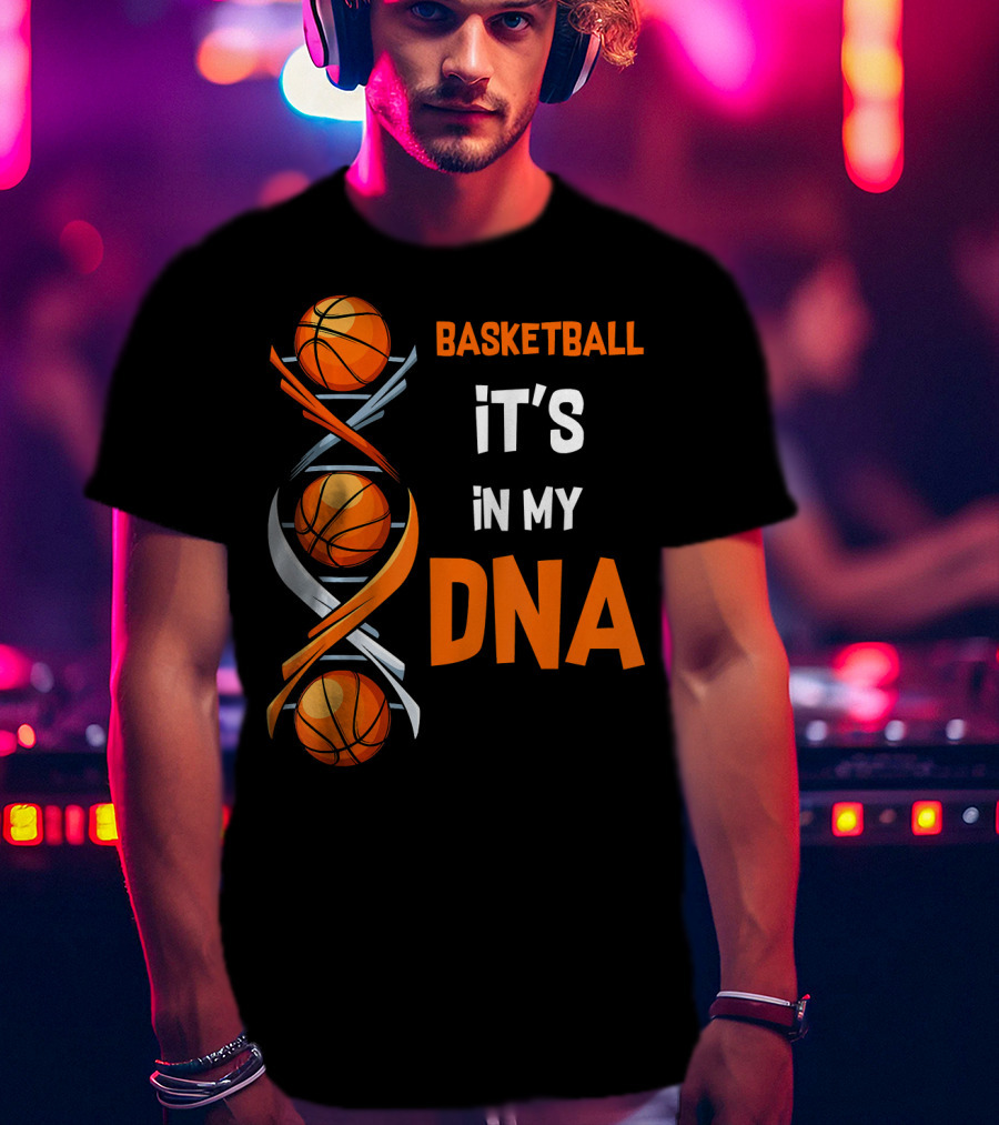 Basketball It's In My DNA Basketball DNA Humor T-Shirt