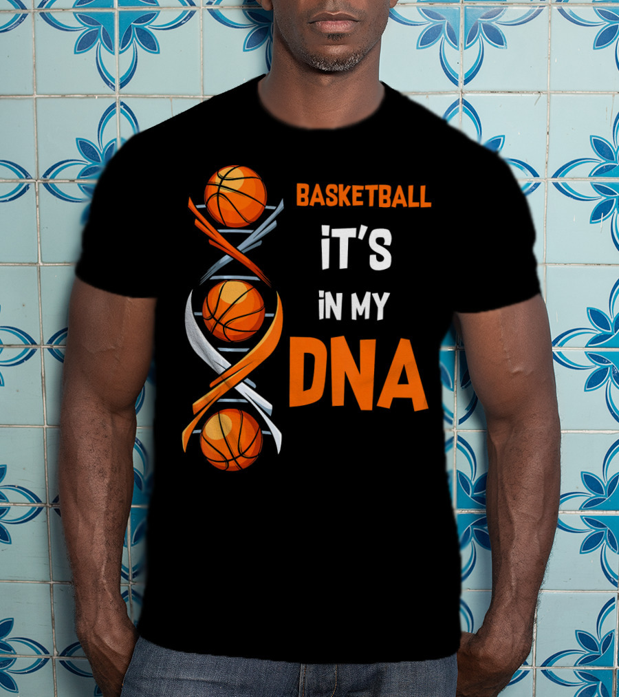 Basketball It's In My DNA Basketball DNA Humor T-Shirt