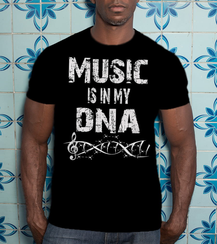 Music Is In My DNA With Musical Treble Clef And DNA Strand T-Shirt