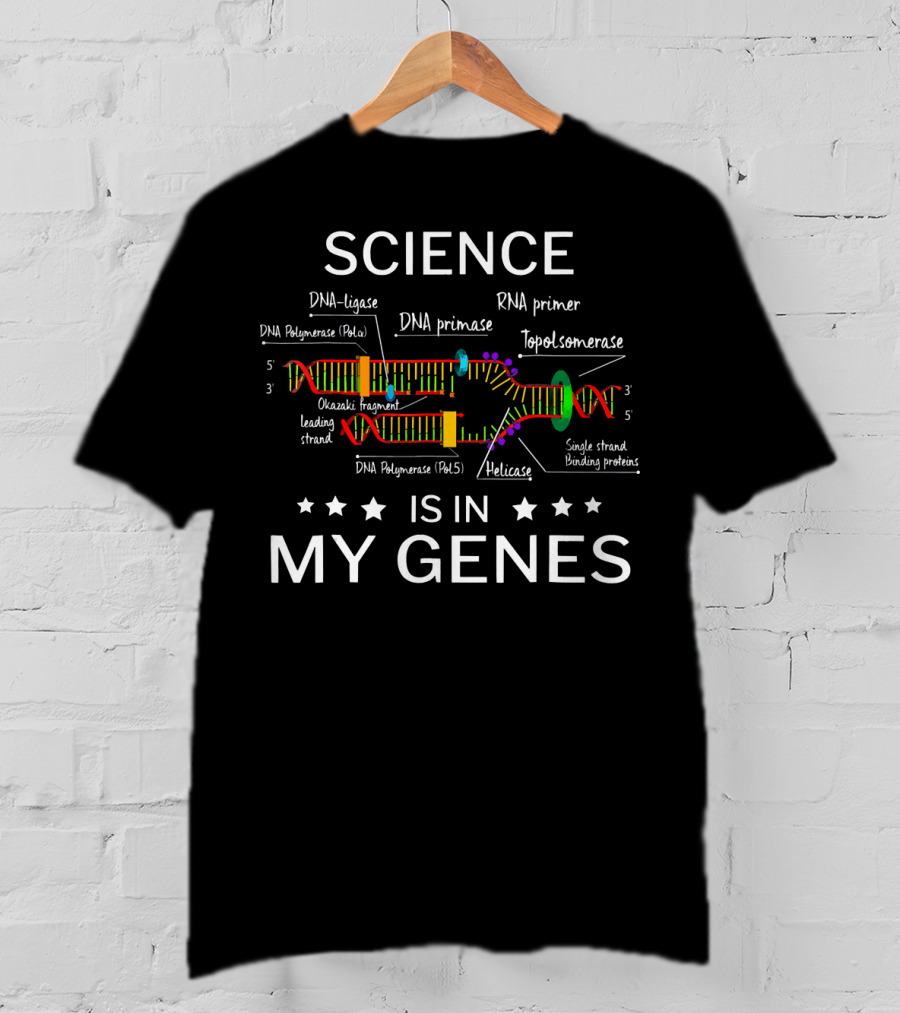 SCIENCE DNA Replication Is In My Genes T-Shirt