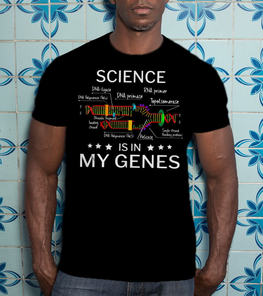 SCIENCE DNA Replication Is In My Genes T-Shirt