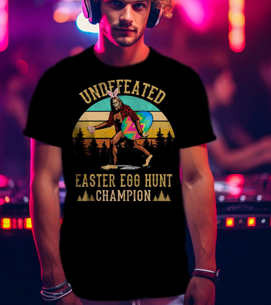 Undefeated Easter Egg Hunt Champion Bigfoot With Bunny Ears And Colorful Egg T-Shirt