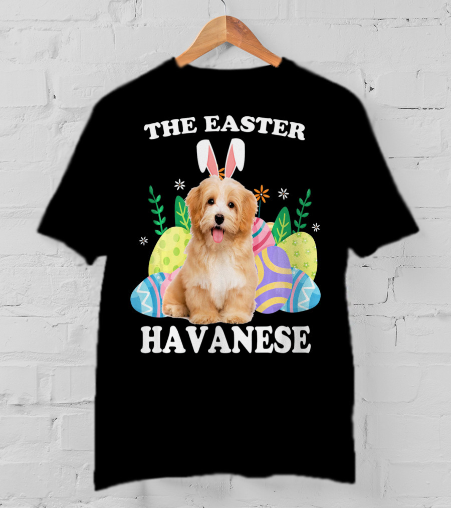 The Easter Havanese Bunny Dog With Colorful Eggs T-Shirt