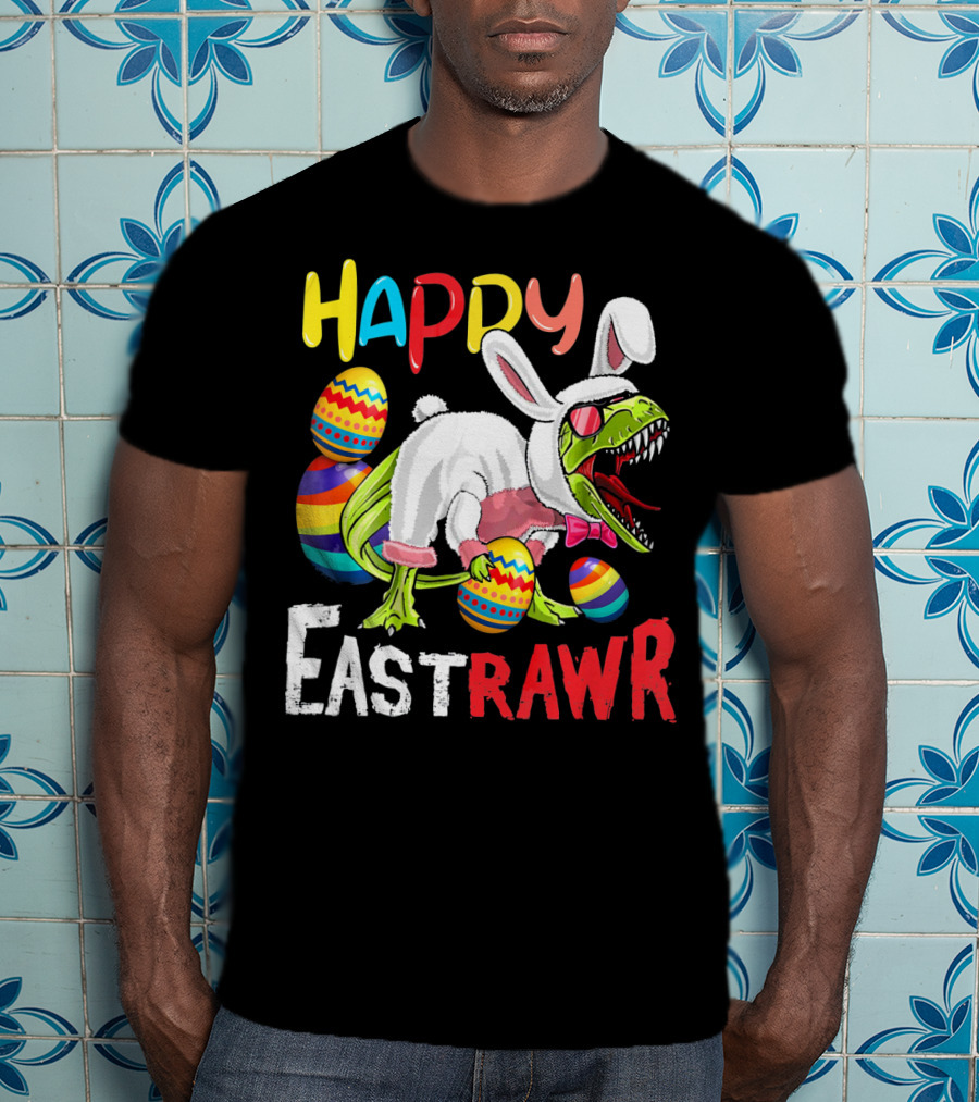 HAPPY EastRAWr Dinosaur Bunny Easter Eggs T-Shirt