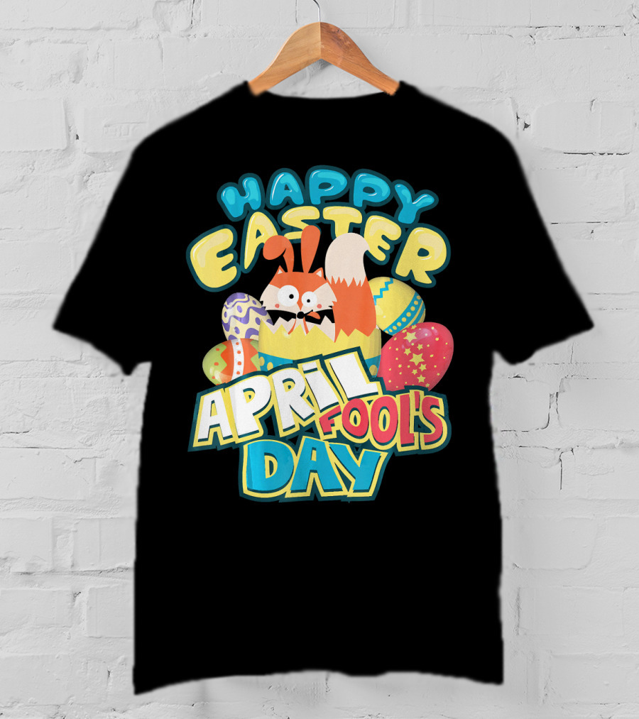 Happy Easter April Fool's Day Funny Egg And Bunny T-Shirt