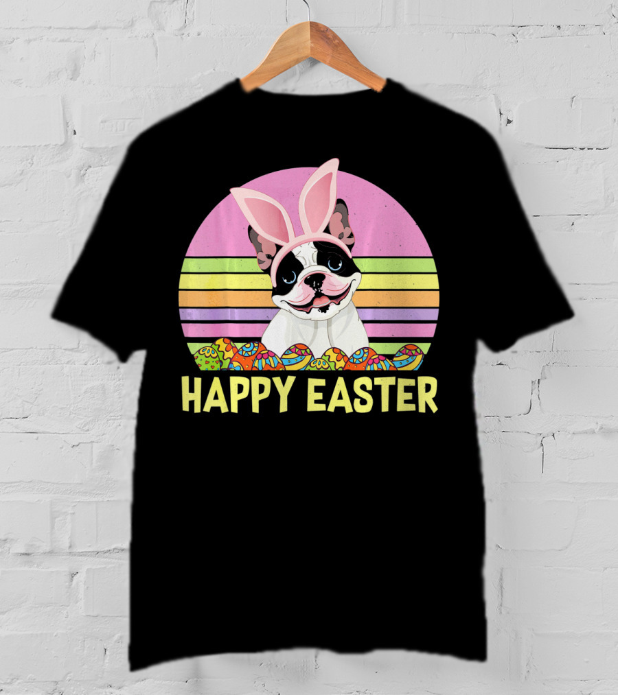 Happy Easter French Bulldog With Bunny Ears And Colorful Eggs T-Shirt