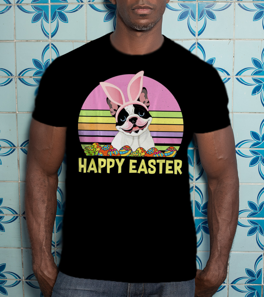 Happy Easter French Bulldog With Bunny Ears And Colorful Eggs T-Shirt