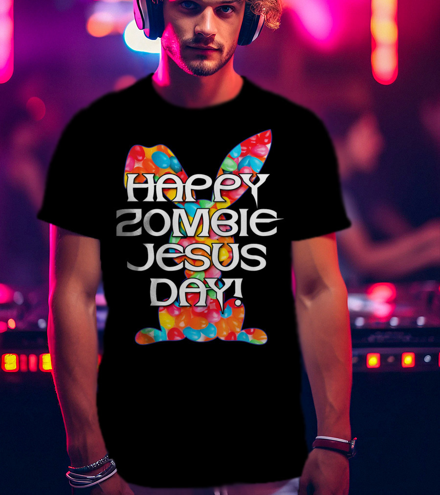 Happy Zombie Jesus Day Easter Bunny Candy T-Shirt