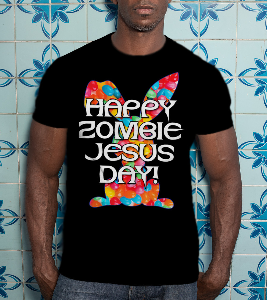 Happy Zombie Jesus Day Easter Bunny Candy T-Shirt