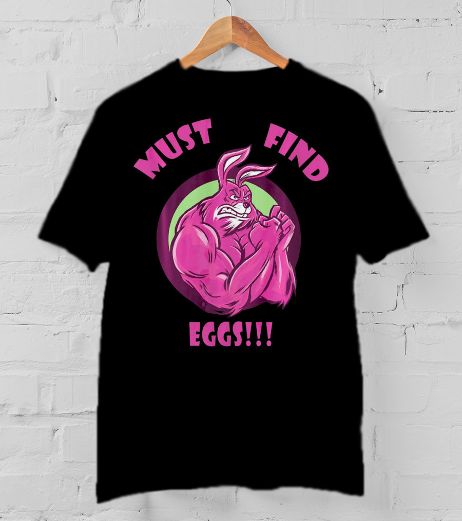 Must Find Eggs Muscular Champion Easter Bunny T-Shirt