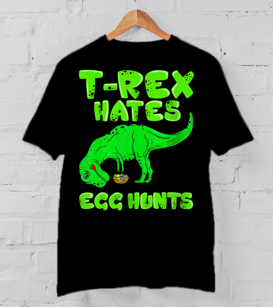 T-Rex Hates Egg Hunts T-Shirt