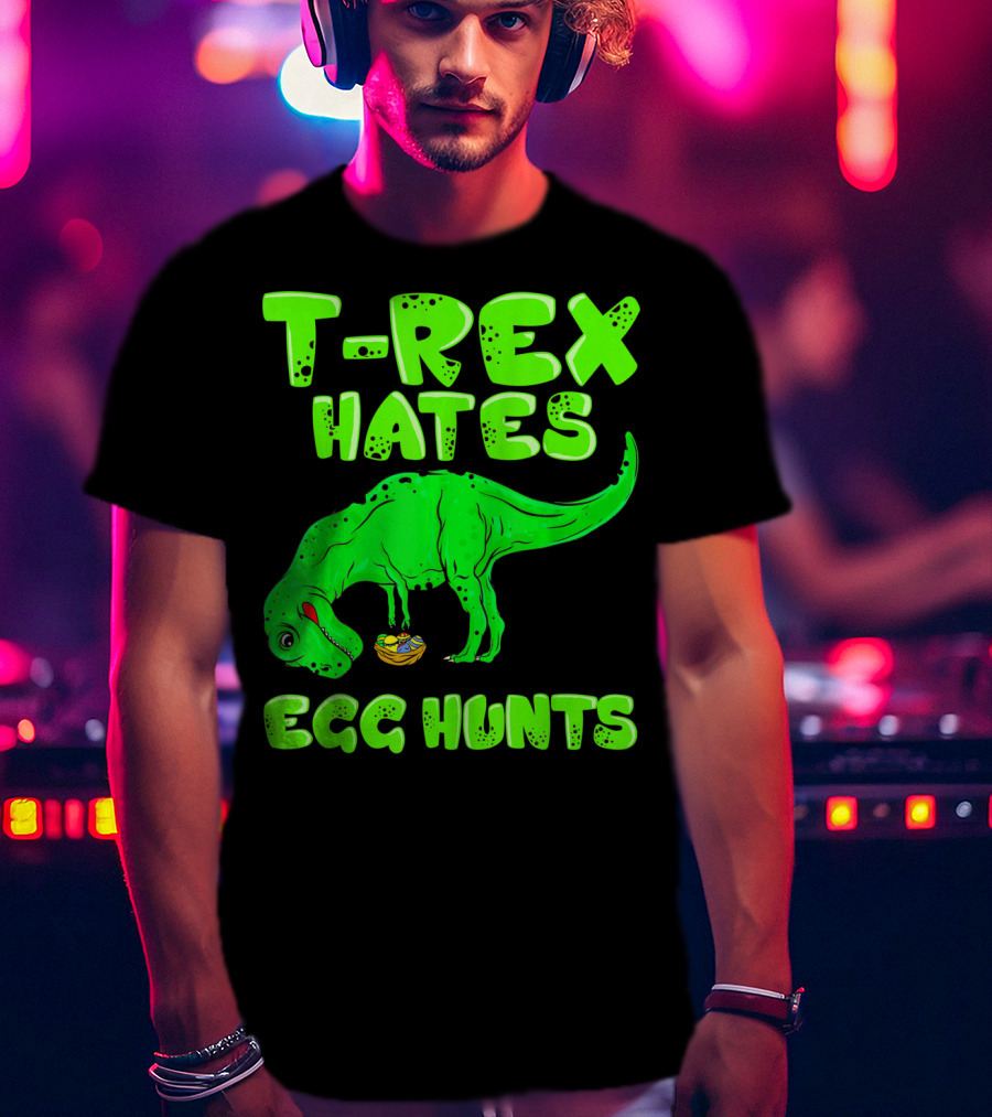T-Rex Hates Egg Hunts T-Shirt