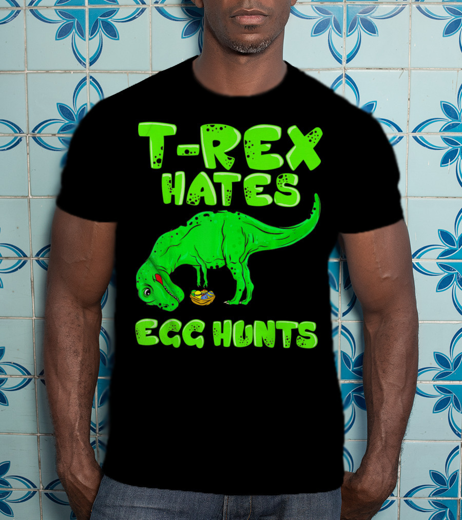 T-Rex Hates Egg Hunts T-Shirt
