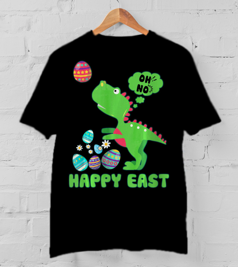 HAPPY EAST OH NO Cute Dinosaur With Easter Eggs T-Shirt