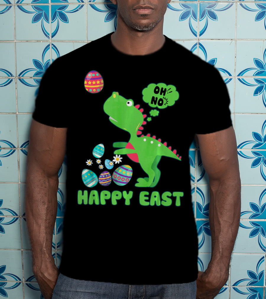 HAPPY EAST OH NO Cute Dinosaur With Easter Eggs T-Shirt