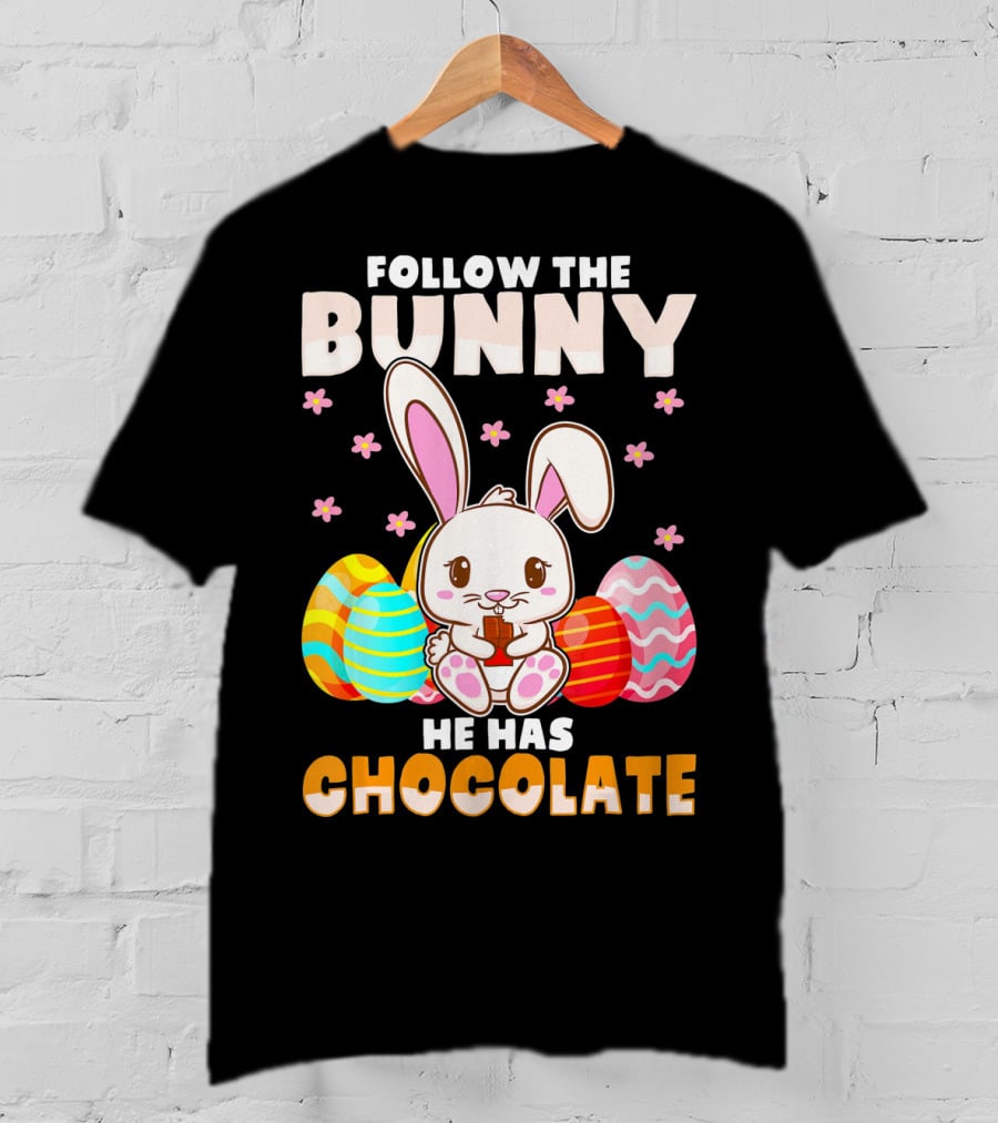 Follow The Bunny He Has Chocolate Funny Easter Bunny Kids T-Shirt