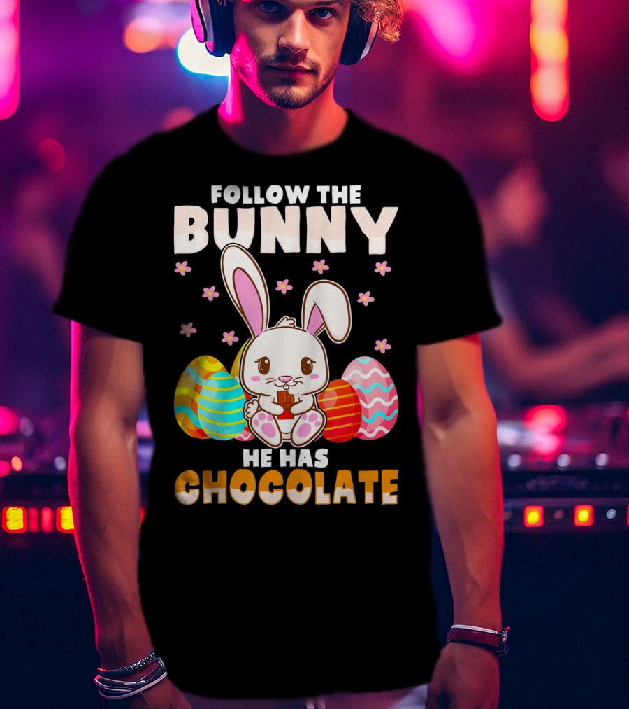 Follow The Bunny He Has Chocolate Funny Easter Bunny Kids T-Shirt
