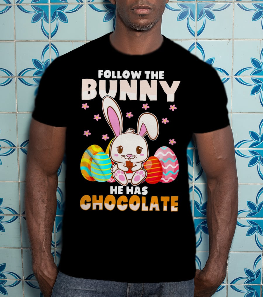 Follow The Bunny He Has Chocolate Funny Easter Bunny Kids T-Shirt
