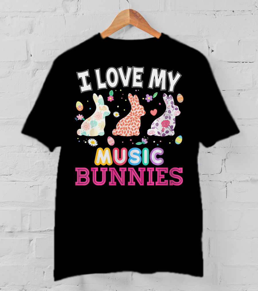 I Love My Music Bunnies Easter Teacher T-Shirt