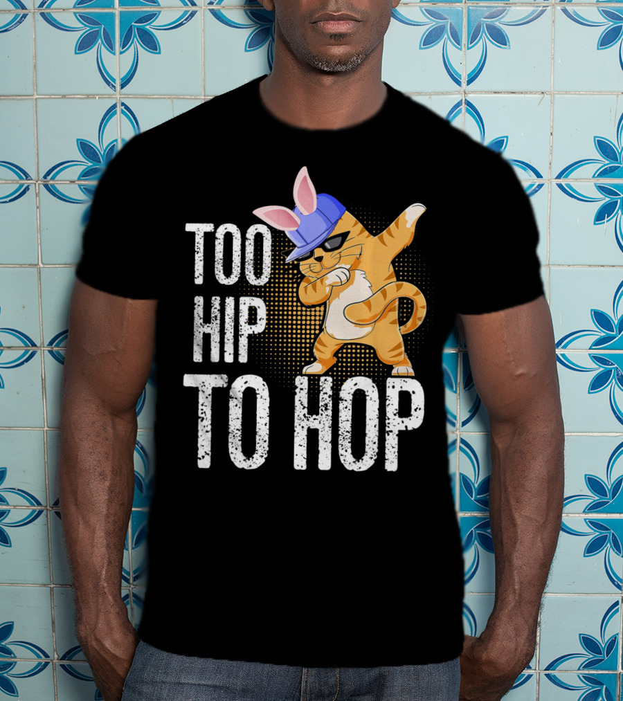 Too Hip To Hop Dabbing Cat Bunny Easter T-Shirt