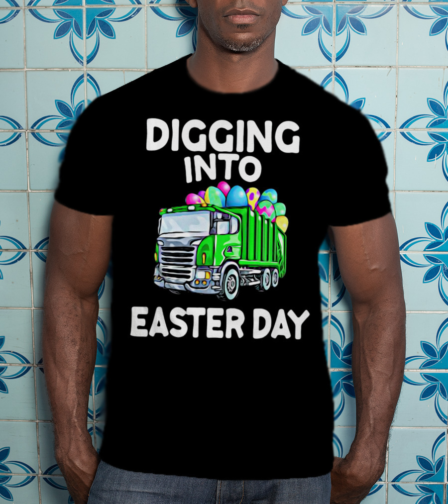 Digging Into Easter Day Truck With Easter Eggs T-Shirt