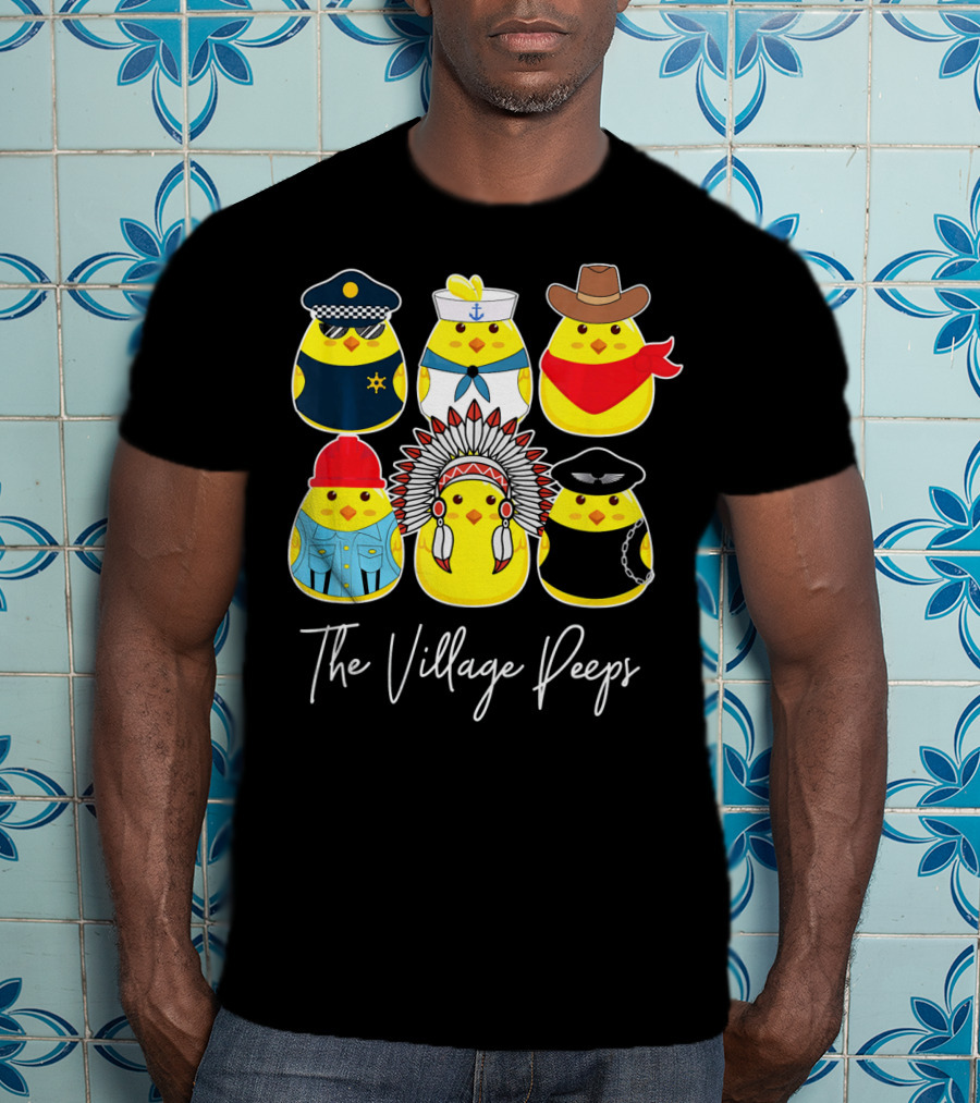 Funny The Village Peeps Easter Chicks T-Shirt