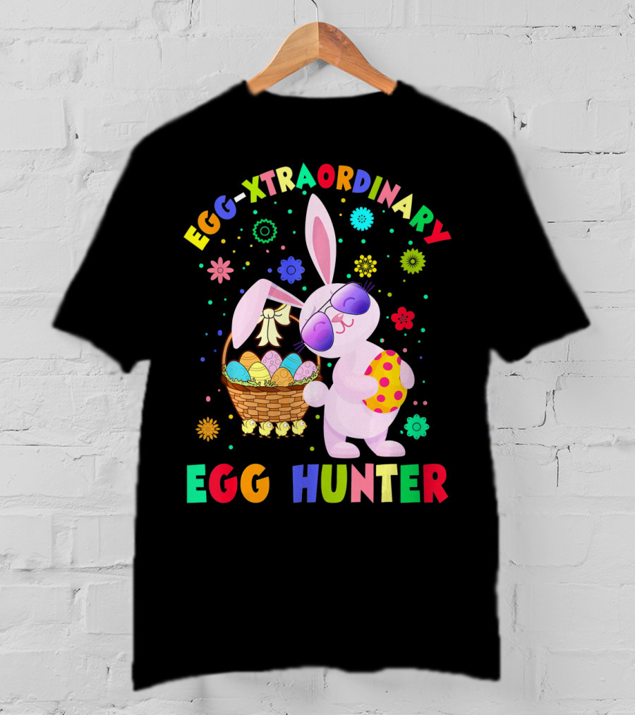EGG-XTRAORDINARY EGG HUNTER Easter Bunny T-Shirt