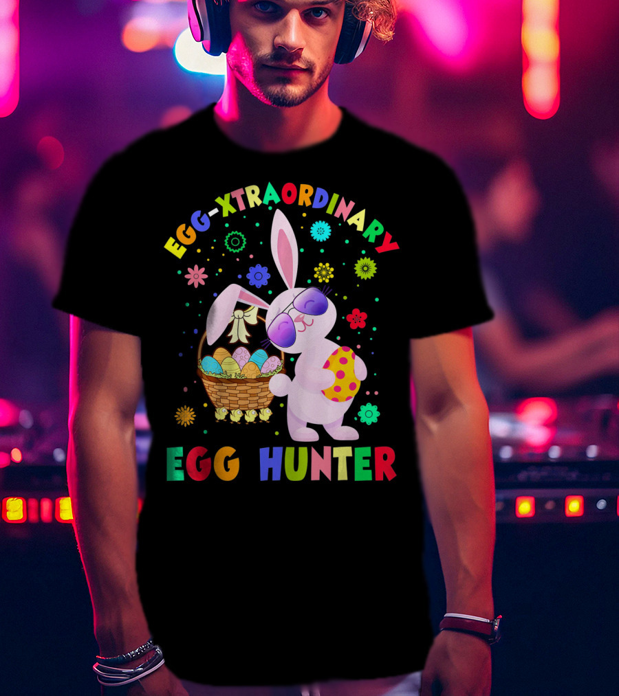 EGG-XTRAORDINARY EGG HUNTER Easter Bunny T-Shirt