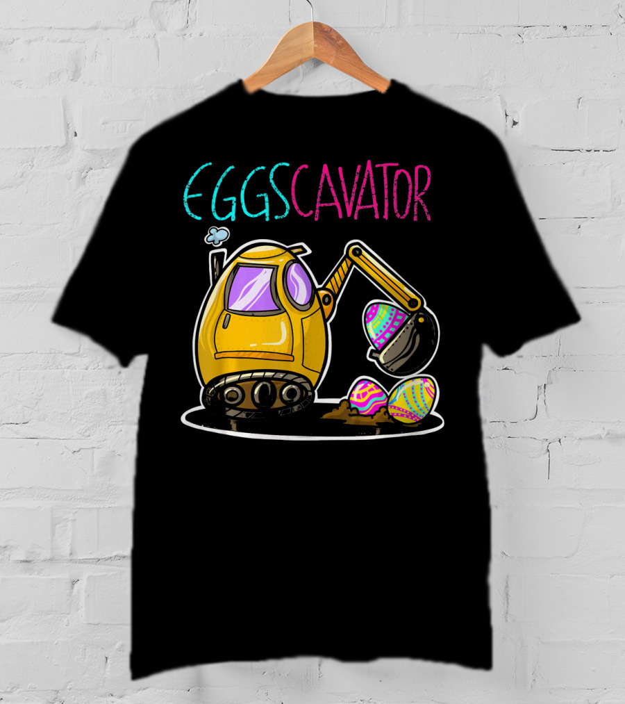 Eggscavator Digging Colorful Easter Eggs T-Shirt