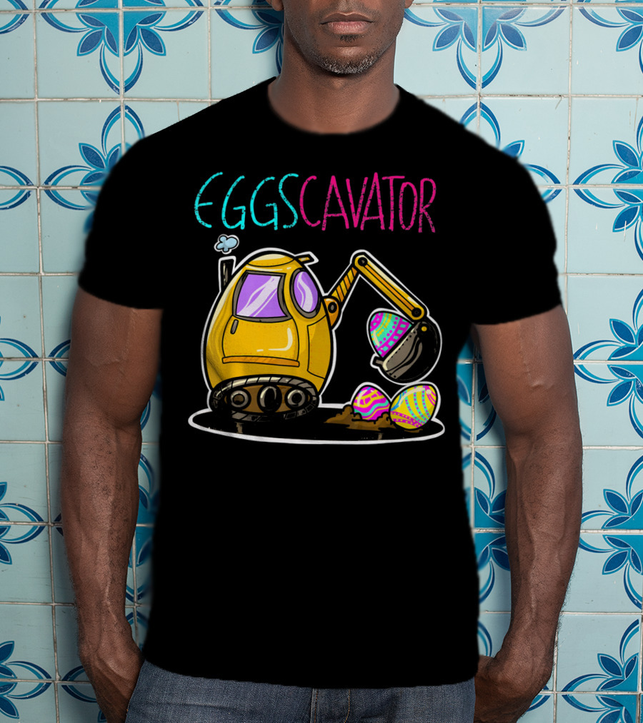 Eggscavator Digging Colorful Easter Eggs T-Shirt