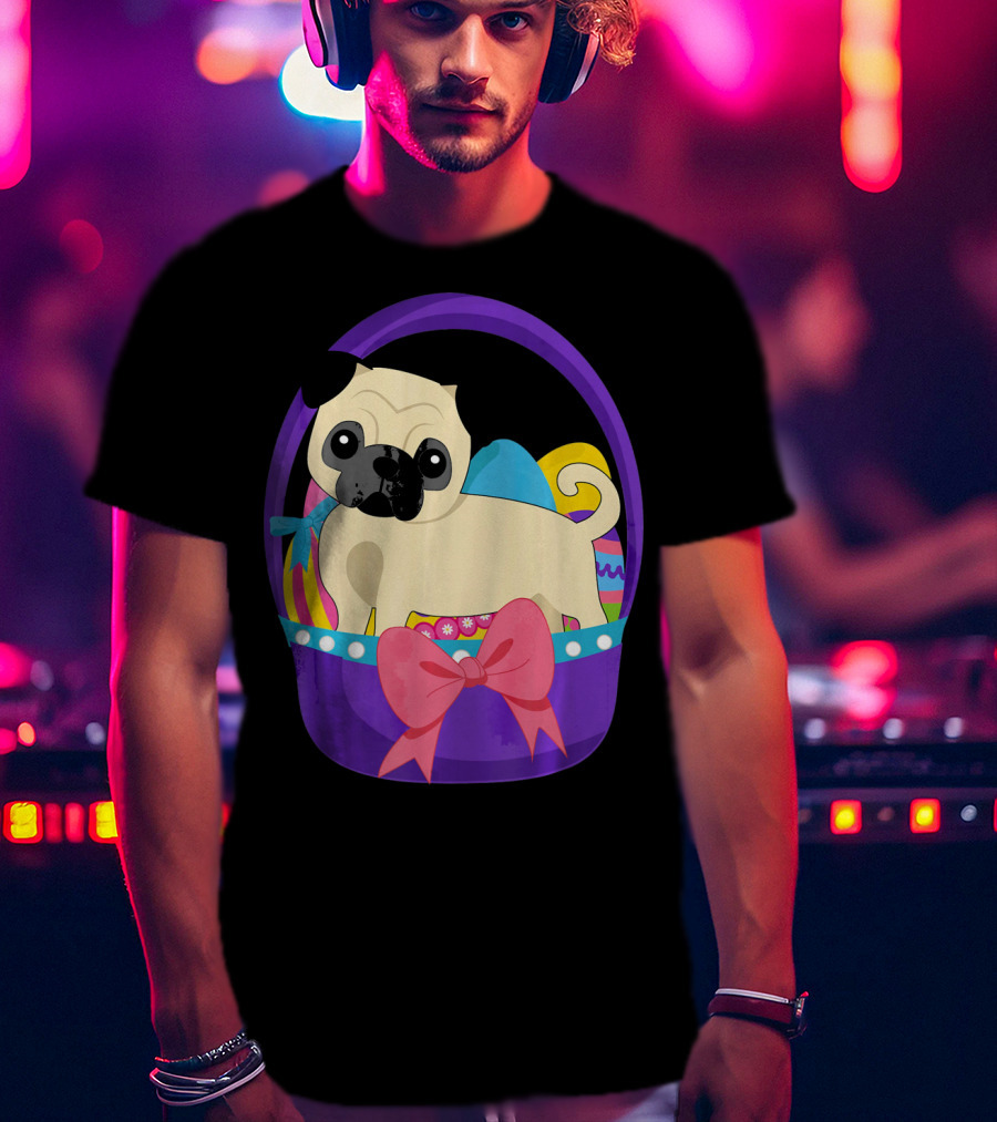 Easter Pug Dog In Colorful Basket With Eggs And Bow T-Shirt