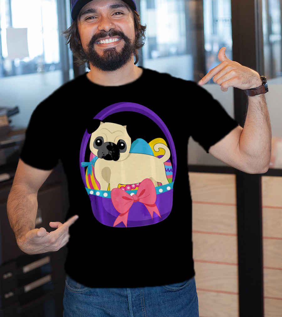 Easter Pug Dog In Colorful Basket With Eggs And Bow T-Shirt