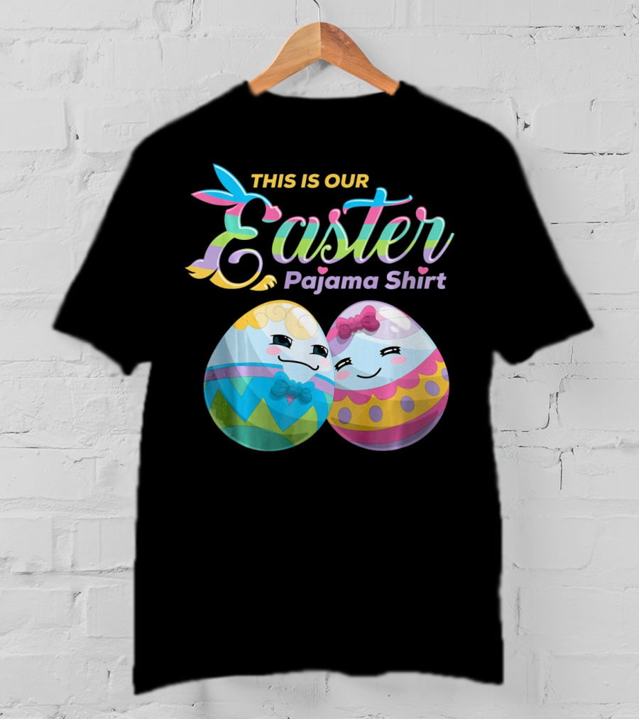 This Is Our Easter Pajama Shirt With Cute Egg Coup T-Shirt