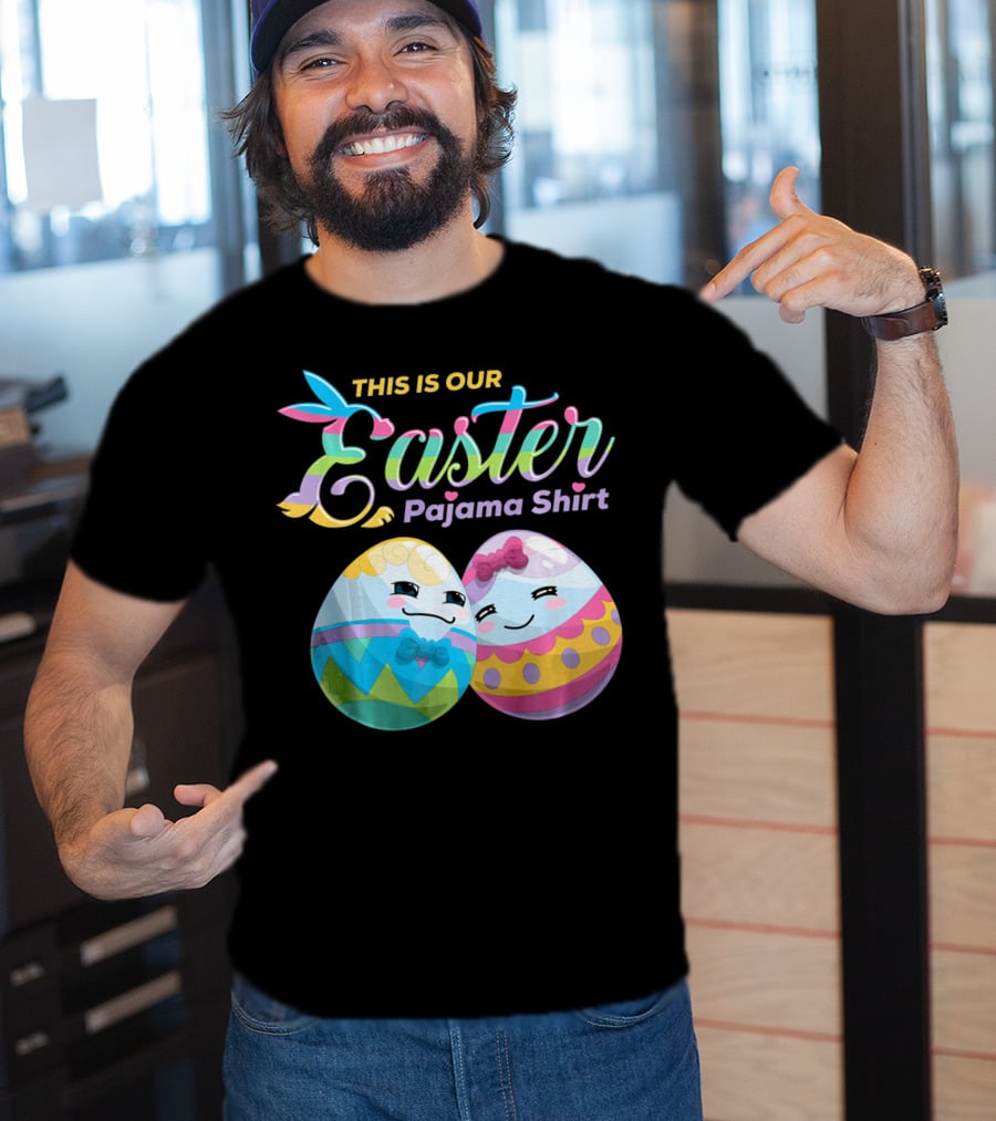 This Is Our Easter Pajama Shirt With Cute Egg Coup T-Shirt