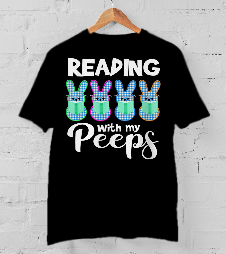 Reading With My Peeps Funny Book Reading T-Shirt