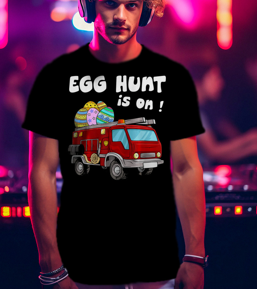 Egg Hunt Is On Fire Truck With Colorful Easter Eggs T-Shirt