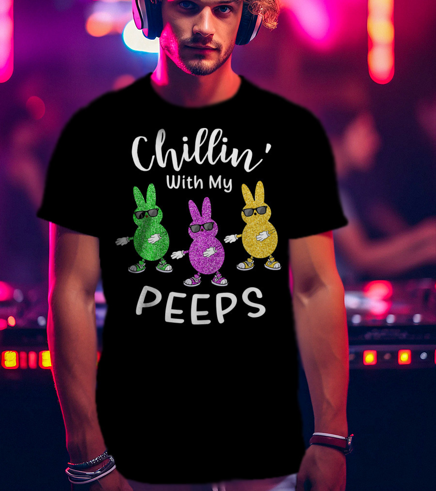 Chillin With My Peeps Easter Rabbit Glittery Sunglasses Trio T-Shirt