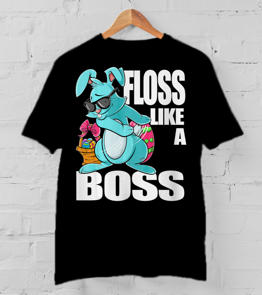 FLOSS LIKE A BOSS Flossing Bunny Easter T-Shirt