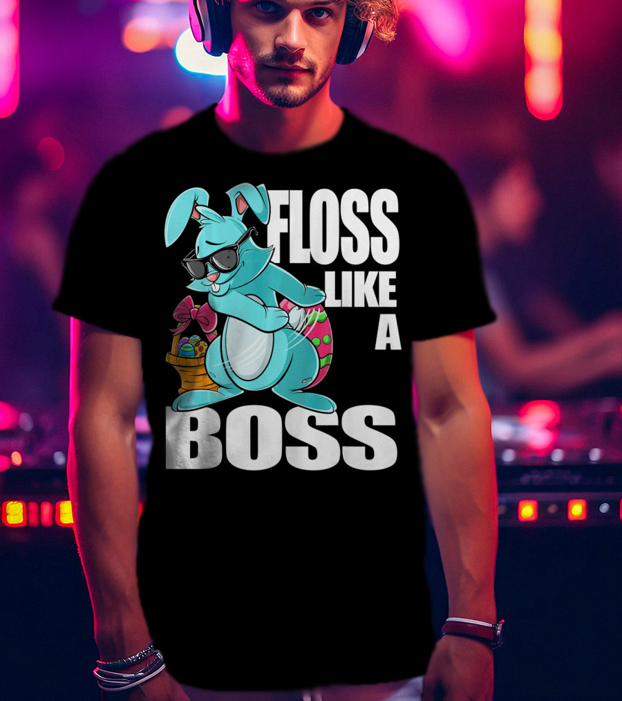 FLOSS LIKE A BOSS Flossing Bunny Easter T-Shirt