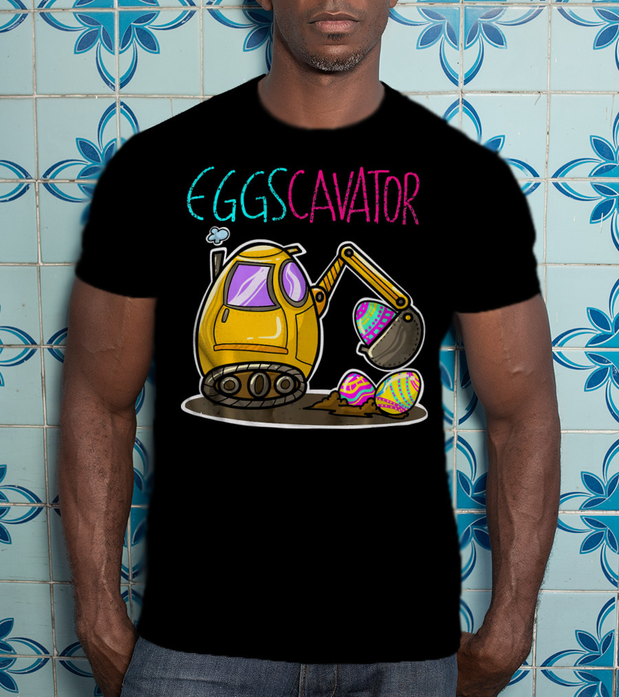 Eggscavator Cool Bucket Easter Excavator With Colorful Eggs T-Shirt