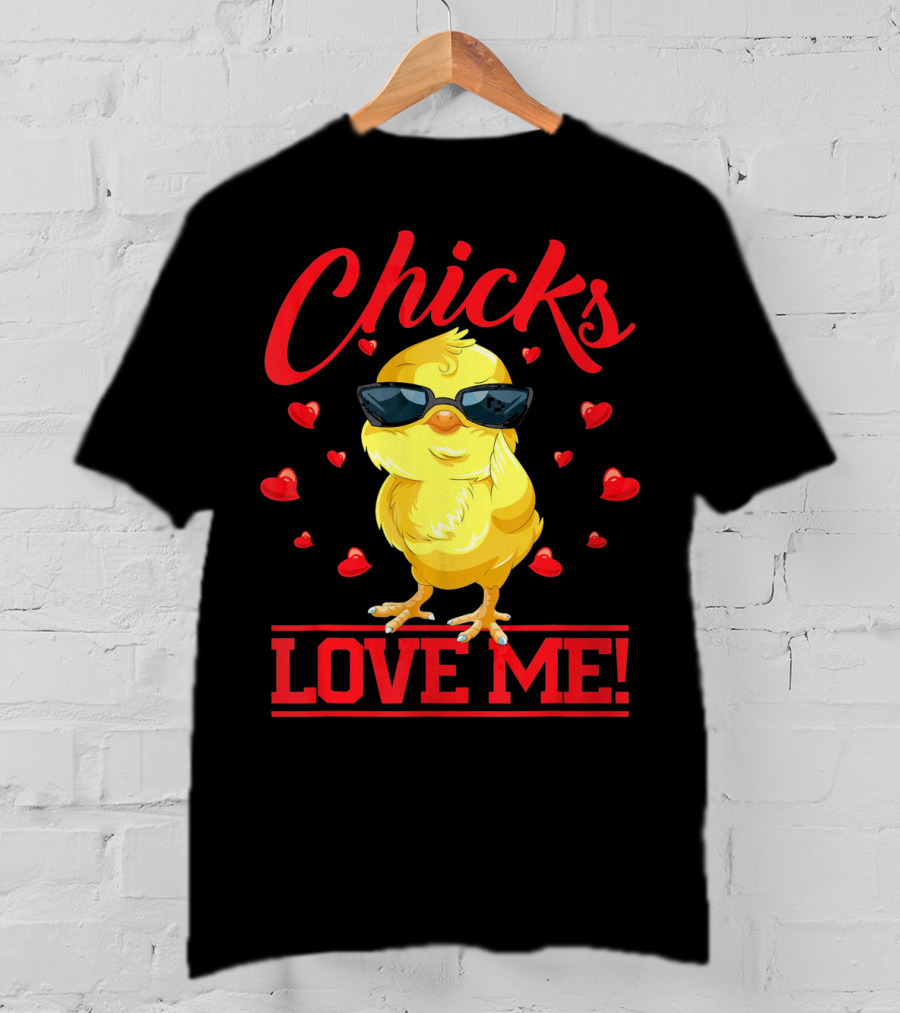 Chicks Love Me Funny Easter Chicks T-Shirt