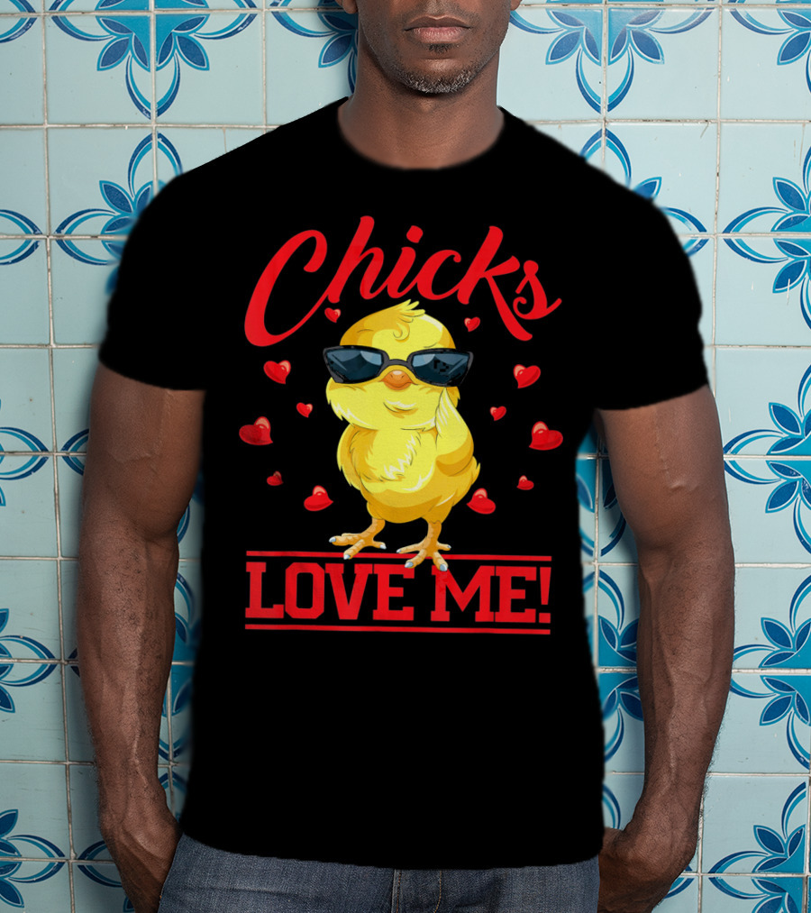 Chicks Love Me Funny Easter Chicks T-Shirt
