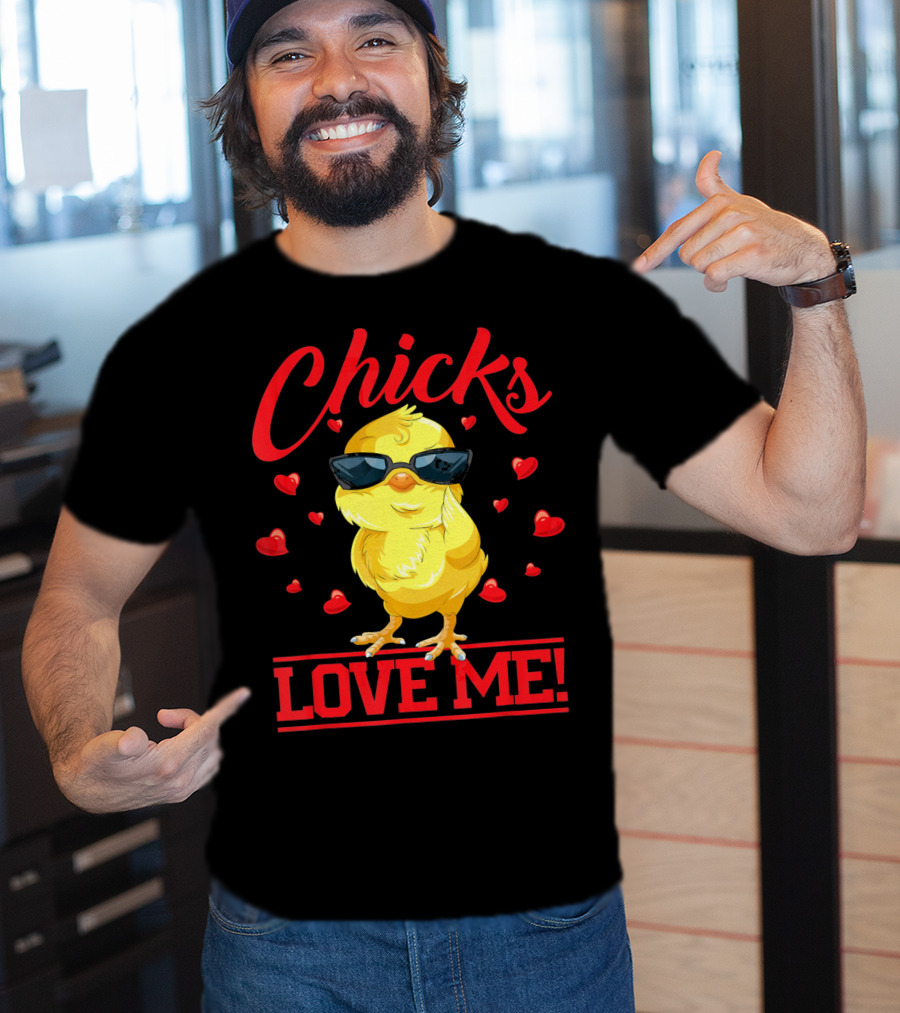 Chicks Love Me Funny Easter Chicks T-Shirt