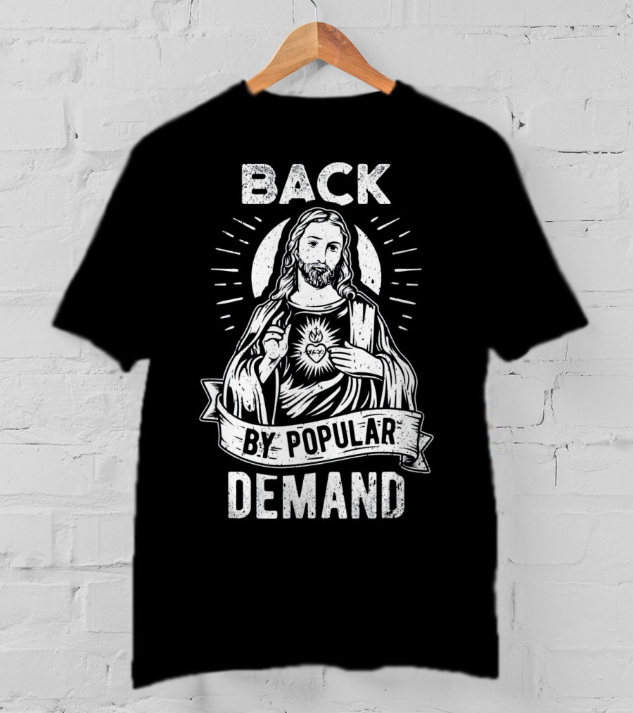 Back By Popular Demand Jesus Easter Basket Stuffers T-Shirt