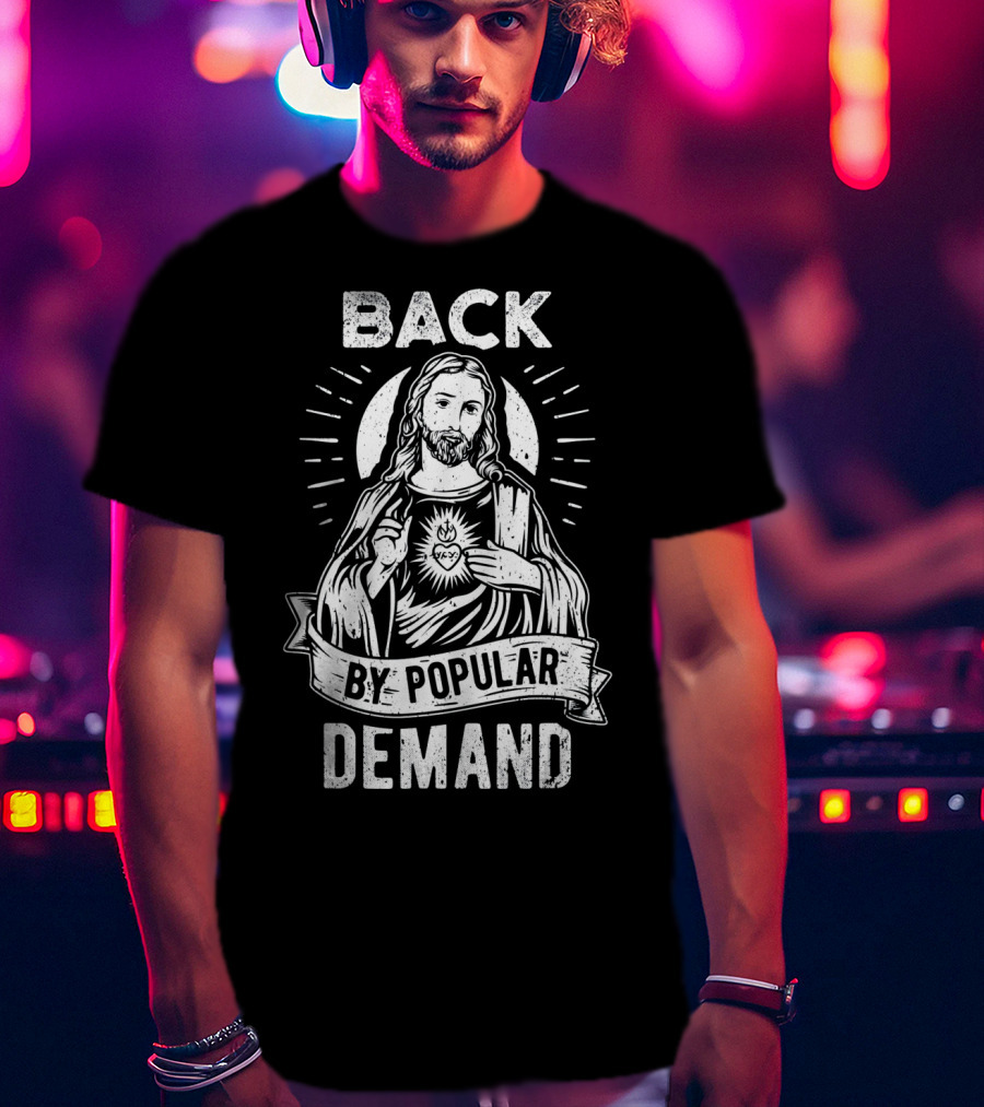 Back By Popular Demand Jesus Easter Basket Stuffers T-Shirt